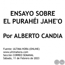 ENSAYO SOBRE EL PURAHI JAHE'O - Por ALBERTO CANDIA - Sbado, 11 de Febrero de 2023